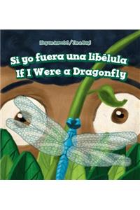Si Yo Fuera Una Libélula / If I Were a Dragonfly
