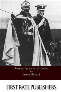 Face to Face with Kaiserism