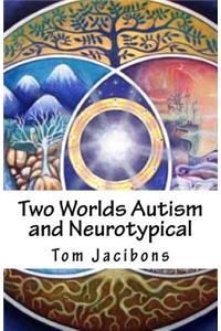 Two Worlds Autism and Neurotypical
