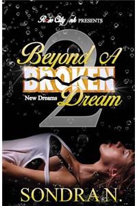 Beyond A Broken Dream 2