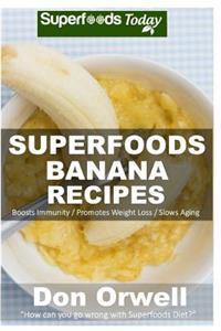 Superfoods Banana Recipes