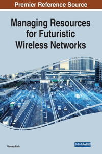 Managing Resources for Futuristic Wireless Networks