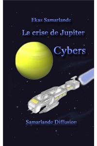 La crise de Jupiter-Cybers