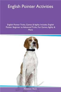 English Pointer Activities English Pointer Tricks, Games & Agility Includes: English Pointer Beginner to Advanced Tricks, Fun Games, Agility & More