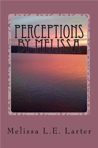 Perceptions by Melissa