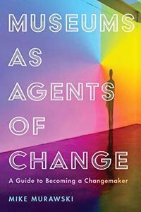 Museums as Agents of Change