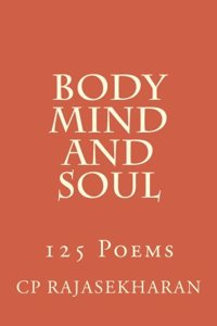Body Mind and Soul: 125 Poems