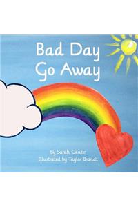 Bad Day Go Away