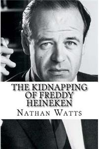 The Kidnapping of Freddy Heineken