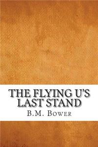 The Flying U's Last Stand