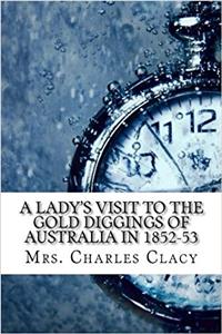 A Ladys Visit to the Gold Diggings of Australia in 1852-53