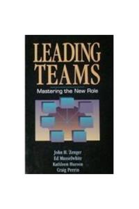 Leading Teams: Mastering the New Role