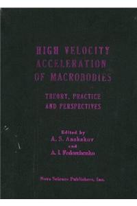 High Velocity Acceleration of Macrobodies