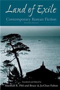 Land of Exile: Contemporary Korean Fiction: Contemporary Korean Fiction