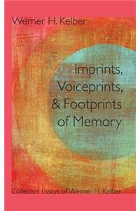 Imprints, Voiceprints, and Footprints of Memory