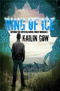 Ring of Ice (Frost Worlds Trilogy: Beyond the Crystal River #1)