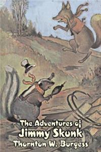 Adventures of Jimmy Skunk by Thornton Burgess, Fiction, Animals, Fantasy & Magic