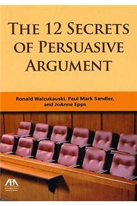 The 12 Secrets of Persuasive Argument