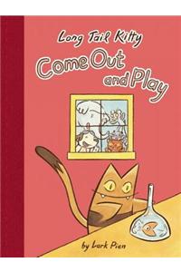 Long Tail Kitty: Come Out and Play