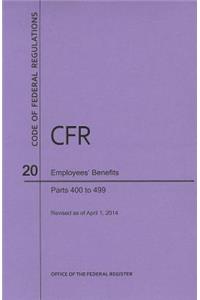 Code of Federal Regulations Title 20, Employees' Benefits, Parts 400-499, 2014