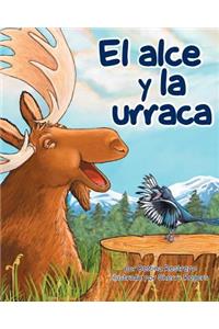 Alce Y La Urraca (Moose and Magpie)