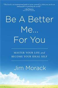 Be A Better Me...For You