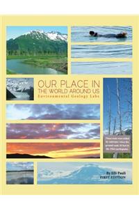 Our Place In the World Around Us: Environmental Geology Labs