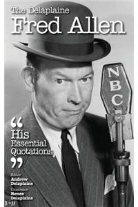 The Delaplaine Fred Allen - His Essential Quotations