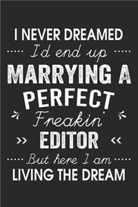 I Never Dreamed I'd End Up Marrying A Perfect Freakin' Editor