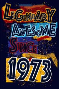 Legendary Awesome Since 1973 Notebook Birthday Gift