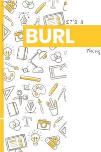 It's a Burl Thing: YOU WOULDN'T UNDERSTAND Lined Notebook / Journal Gift, 120 Pages, Glossy Finish