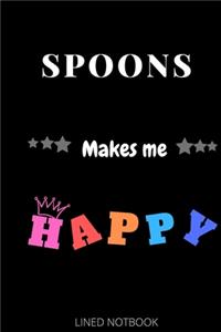 Spoons Makes Me Happy- Journals, Planners and Diaries to Write In 6x9 inch 120 pages Blank Lined Notebooks