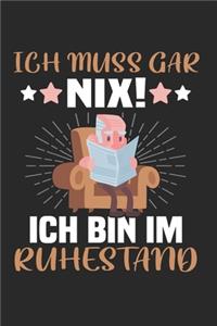 Ich Muss Gar Nix! Ich Bin Im Ruhestand