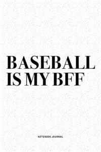 Baseball Is My BFF