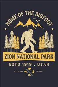 Zion National Park Utah Home of The Bigfoot ESTD 1919 Preserve Protect