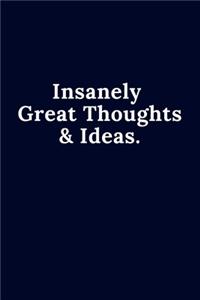 Insanely Great Thoughts & Ideas.