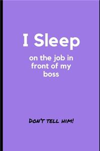 I Sleep on the Job in front of my Boss