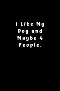 I Like My Dog and Maybe 4 People.