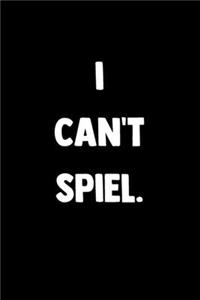 I Can't Spiel.