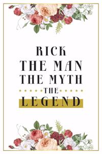 Rick The Man The Myth The Legend