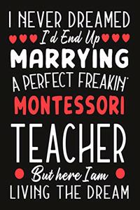 i never dreamed i'd end up marrying a perfect freakin' Montessori Teacher But Here I am Living The Dream