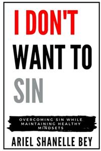 I Don't Want To Sin