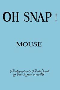 Oh Snap! mouse Photographer's PhotoShoot log book & gear checklist