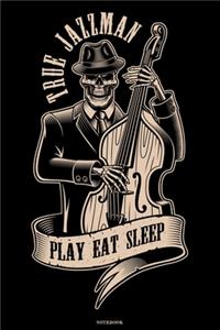 True Jazzman Play Eat Sleep Notebook