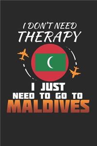 I Don't Need Therapy I Just Need To Go To Maldives