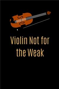 Violin Not for the Weak