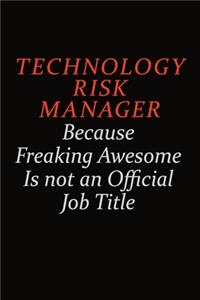 Technology Risk Manager Because Freaking Awesome Is Not An Official Job Title