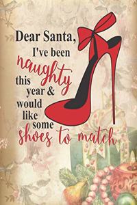 Dear Santa, I've Been Naughty This Year & Would Like Some Shoes To Match