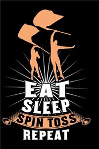 Eat Sleep Spin Toss Repeat