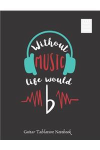 Without Music, Life Would B